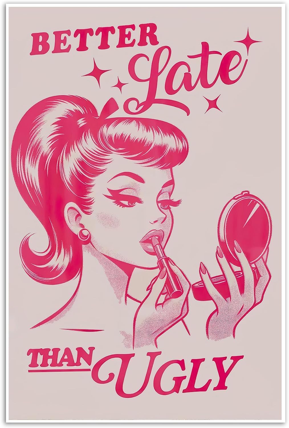 Vintage Fashion Prints For Wall - XWNLTEPK Better Late than Ugly Printed